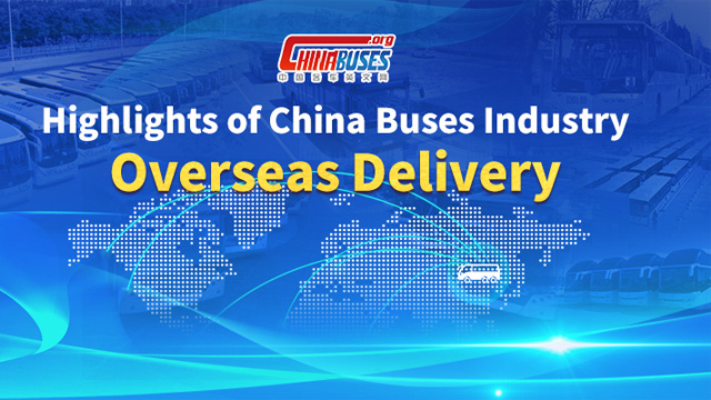 Highlights of China Buses Industry:Overseas Delivery